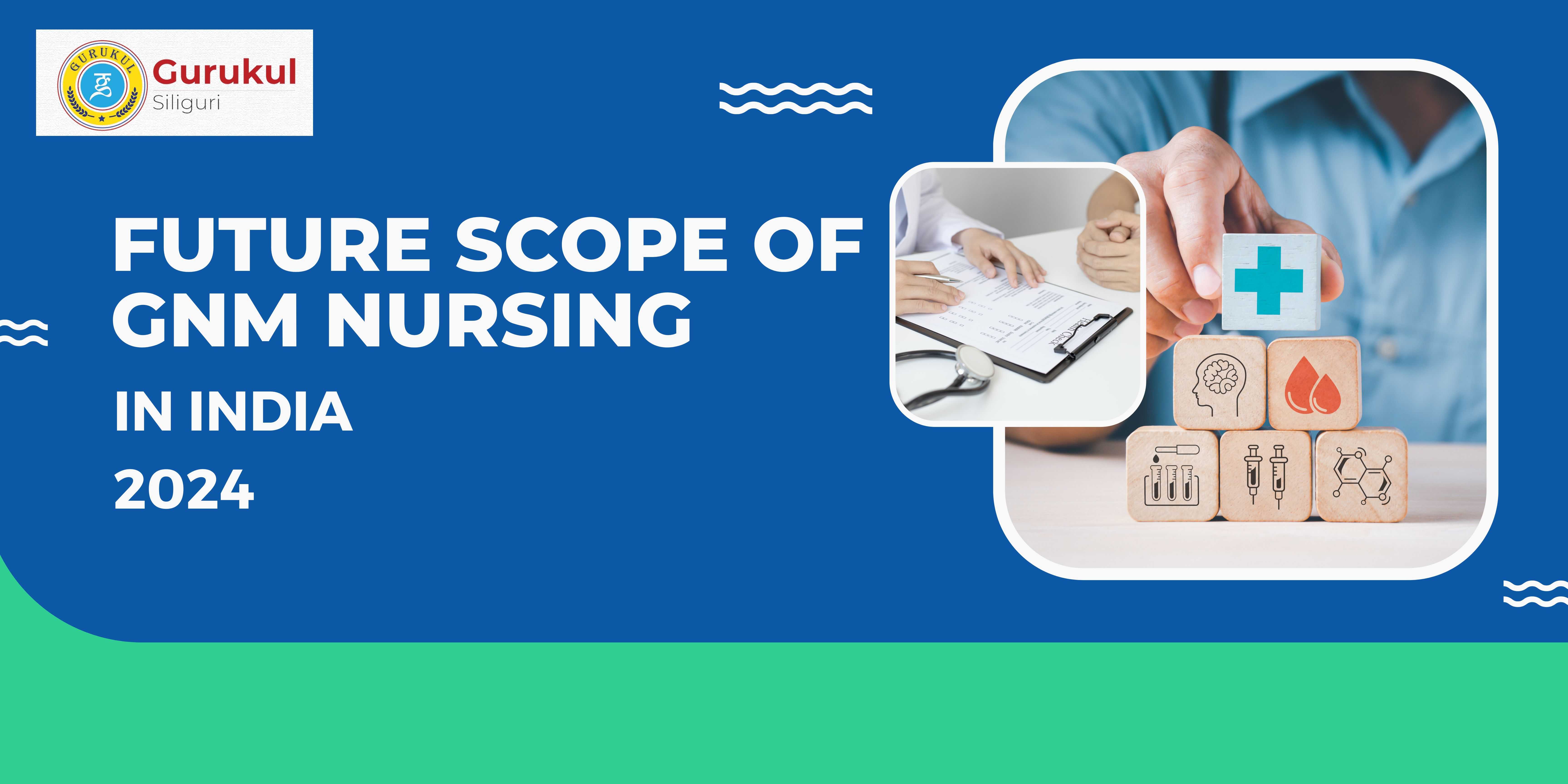Future Scope of GNM Nursing in India 2025