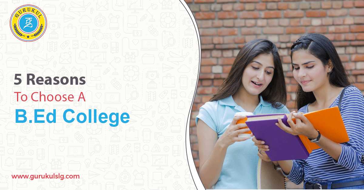 Why Should You Enrol In A B.Ed College?
