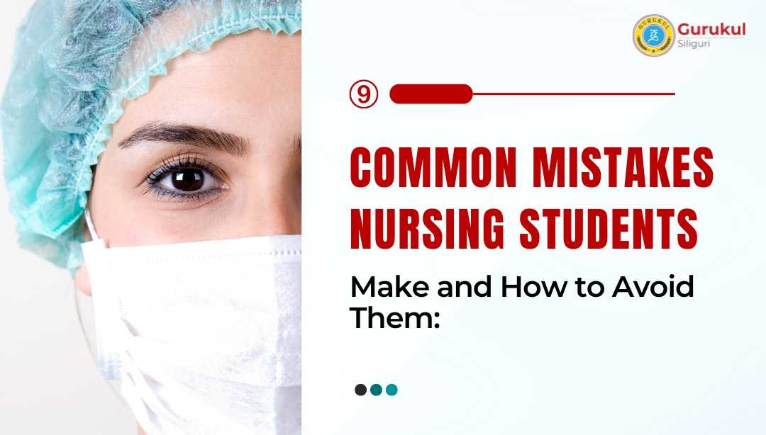 9 Common Mistakes Nursing Students Make and How to Avoid Them