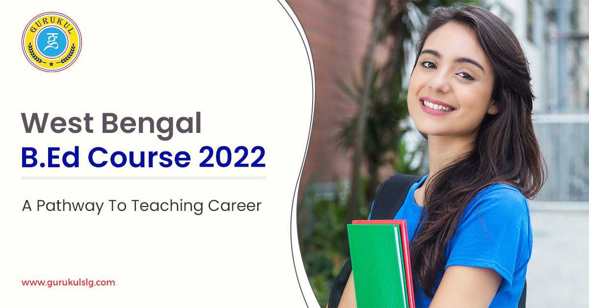 West Bengal B.Ed Course 2025: A Pathway To Teaching Career