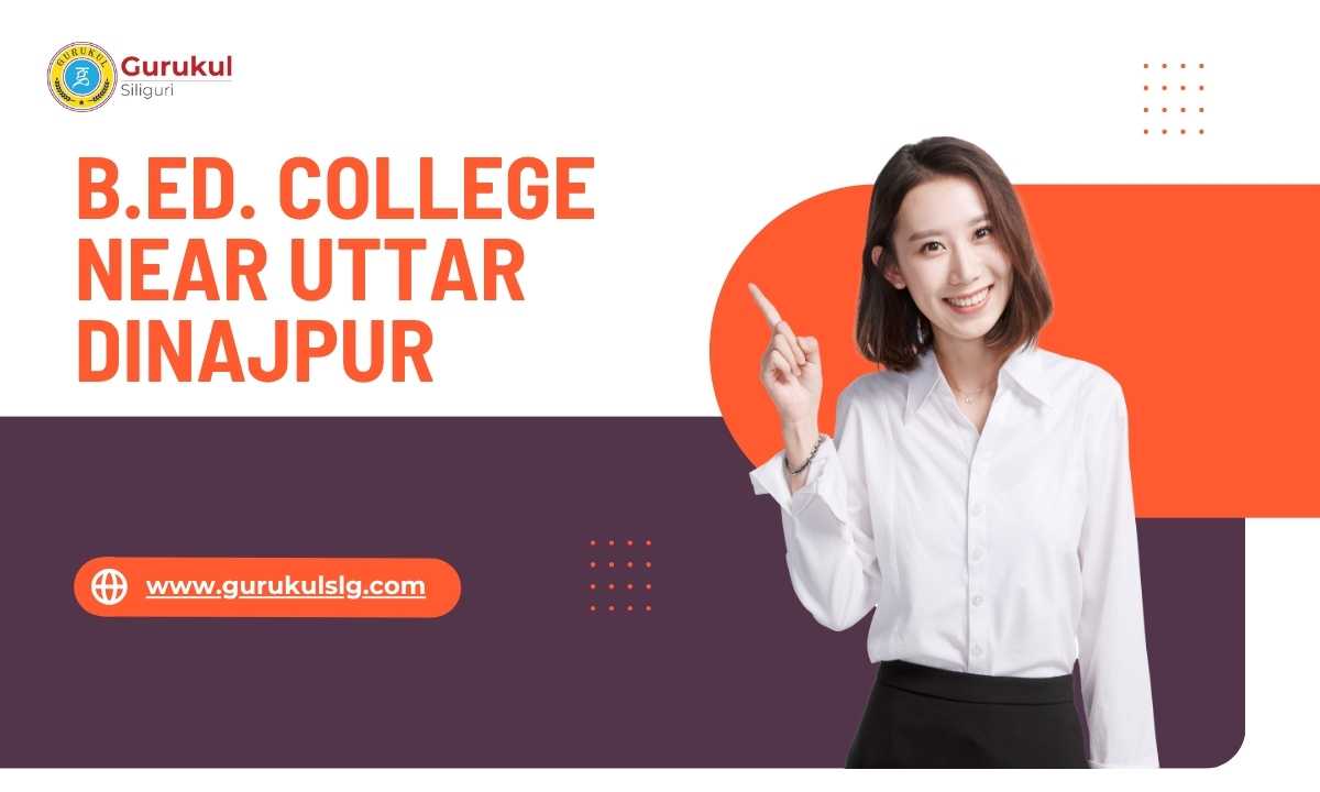 Admission Open in Top B. Ed Colleges in Uttar Dinajpur